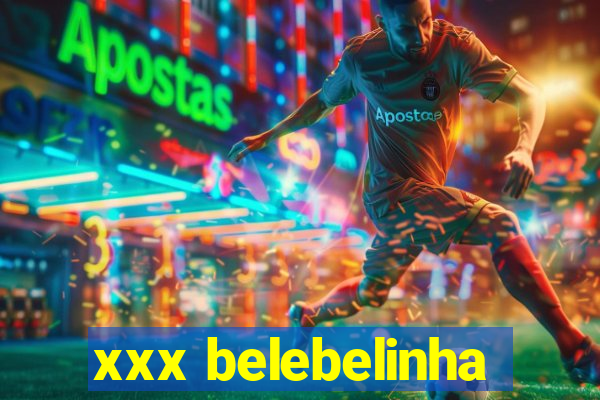 xxx belebelinha